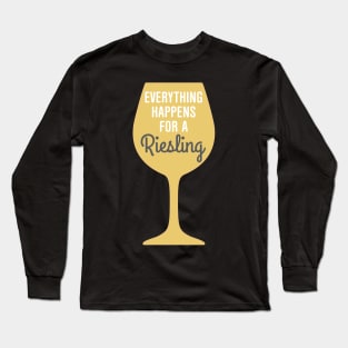 Everything happens for a riesling Long Sleeve T-Shirt